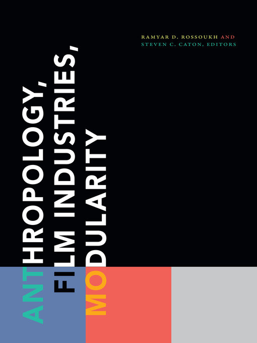Title details for Anthropology, Film Industries, Modularity by Ramyar D. Rossoukh - Available
